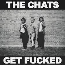 Album Review: The Chats – Get&nbsp;Fucked
